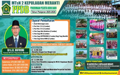 Peneriman Peserta Didik Baru (PPDB) MTsN 2 Kepulauan Meranti Tahun Ajaran 2025/2026